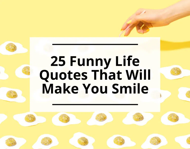 32 Funny Life Quotes To Make You Smile - Perhaps, Maybe Not